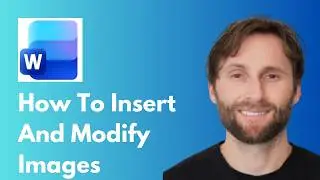 How to Insert and Modify Images in Microsoft Word [Full Guide 2026]