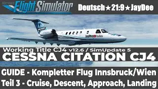Citation CJ4 (Working Title CJ4 v12.6) Guide - Teil 3 ★ FLIGHT SIMULATOR Deutsch