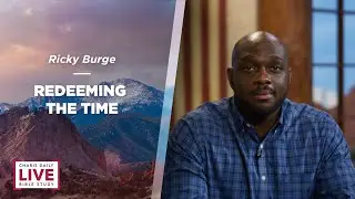 Redeeming the Time - Ricky Burge - CDLBS for January 21, 2022
