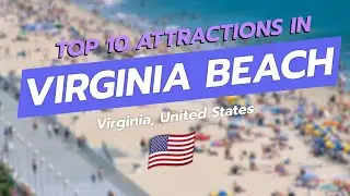 🌊 Top 10 Attractions in Virginia Beach, VA! 🏖️