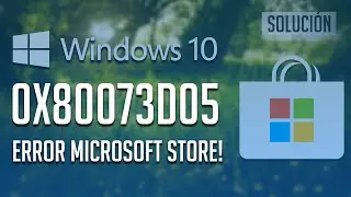 Solucion Microsoft Store Error 0x80073d05 en Windows 10 - [4 Soluciones] 2026
