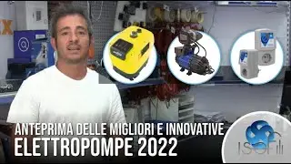 Anteprima Delle Migliori e Innovative Elettropompe 2022