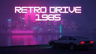 Retro Drive 1985 | Best Chillwave & Synthwave Music Mix to Unwind