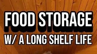 FOOD STORAGE ESSENTIALS: w/ a Long Shelf Life
