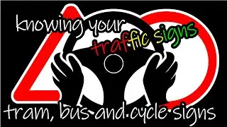 Tram, Bus and cycle signs I Knowing your traffic signs