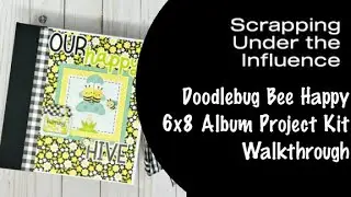 Doodlebug Bee Happy 6x8 Album Project Kit Walkthrough