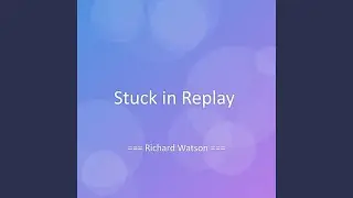 Stuck in Replay
