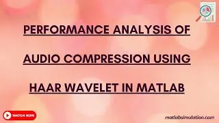 Performance Analysis of Audio Compression Using HAAR Wavelet in MATLAB