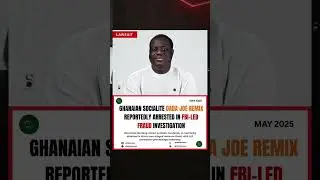 Ghanaian Socialite Dada Joe Remix in FBI Fraud Investigation