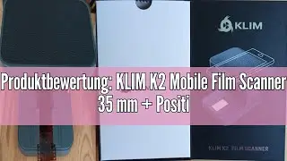 Produktbewertung: KLIM K2 Mobile Film Scanner 35 mm + Positive & Negative Slide Scanner + Photo Scan