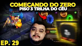 COMEÇANDO DO ZERO: Passando PISO 3 da Trilha do Céu EP. 29