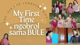 MY FIRST TIME NGOBROL SAMA BULE!!!