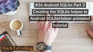 #36 Android SQLite Part 3 | Creating the SQLite helper in Android | SQLiteHelper animated tutorial