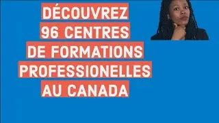 96 CENTRES  DE FORMATION PROFESSIONNELLE  AU CANADA 🇨🇦