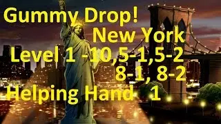 Gummy Drop! Конфетки! -  New York Level 1 - 10, 5-1, 5-2, 8-1, 8-2  - Helping Hand 1 Walkthrough