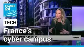 French cyber campus: Govt boosts cyber security capabilities &bull; FRANCE 24 English