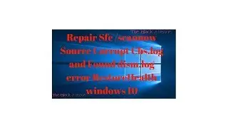Repair Sfc /scannow Source Corrupt Cbs.log and Found dism.log error RestoreHealth windows 10