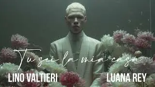 Tu sei la mia casa | Lino Valtieri x Luana Rei
