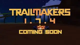 Trailmakers 1.7.4 Teaser