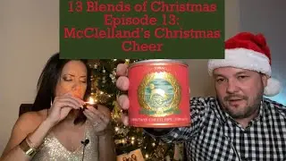 13 Pipe Tobacco Blends of Christmas Episode 13: McClelland&rsquo;s Christmas Review