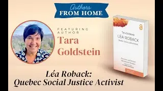 L&eacute;a Roback: Quebec Social Justice Activist | Book Launch with Author Tara Goldstein, September 2025