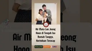 Lee Jeong Hoon Berkaca-kaca, Ungkap Kerinduan Mendalam ke Moa Aeim#artis #leejeonghoon #moaaeim