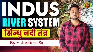 Indian Geography | Indus River System |  सिन्धु नदी तंत्र By - Justice Sir #geography #river#upsc
