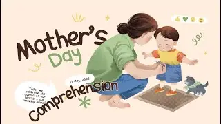 Comprehension| Mother's Day| Origin and Why it is Celebrated.