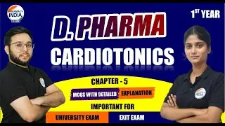 D.PHARMA | CARDIOTONICS | MCQs WITH DETAILED EXPLANATIONS | CHAPTER - 5 | EXIT EXAM