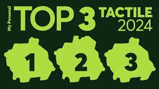 My Top 3 Tactile Switches of 2024! | Can You Guess Which Ones?