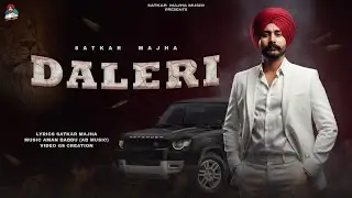 Daleri (Official Music Video)  Satkar Majha | Aman Babbu | Gs Creation | New Punjabi Songs 2025 | 