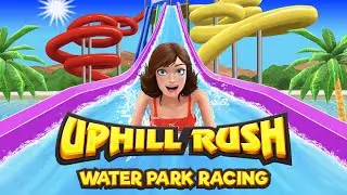 Uphill Rush Water Park Racing - Launch Trailer