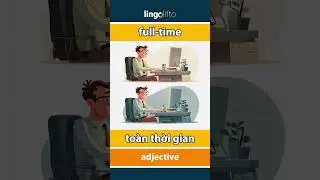 🇬🇧🇻🇳 full-time - to&agrave;n thời gian : learn English : h&atilde;y học tiếng Anh : vocabulary builder