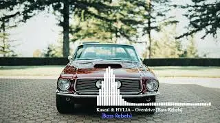 Kascal & HYLIA &ndash; Overdrive Bass Rebels
