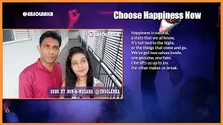 Choose Happiness Now | Song by Don-&-Wasana @ensolanka
