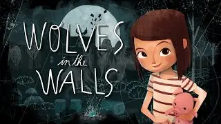 Wolves in the Walls  |  Oculus Quest + Rift Platforms