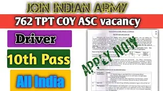 762 TPT COY ASC vacancy 2021 | Civilian Motor Driver recruitment