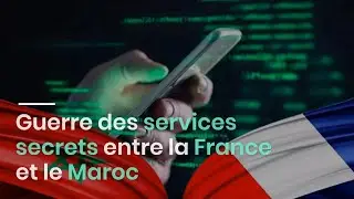 Guerre des services secrets entre la France et le Maroc