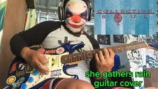 @jonathanpahuyo4570 She gathers rain by collective soul guitar cover