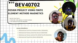 HIGH VOLTAGE LABORATORY | DESIGN PROJECT USING FINITE ELEMENT METHOD MAGNETICS | GROUP 3 | SECTION 3