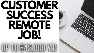 CUSTOMER SUCCESS WORK FROM HOME REMOTE JOB! UP TO $42,000 a yr!