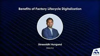 Benefits of Factory Lifecycle Digitalization