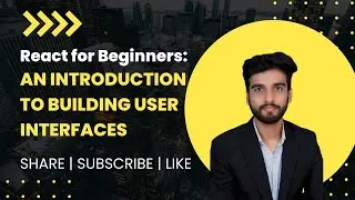 React for Beginners: An Introduction to Building User Interfaces