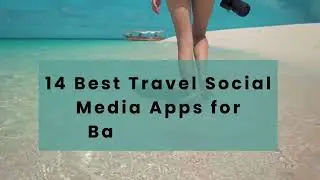 14 Best Travel Social Media Apps for Backpackers- Get Rolling! | Travel Apps | #Travel |
