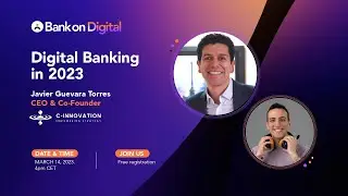 Bank on Digital #1 Digital Banking in 2023 with Javier Guevara Torres