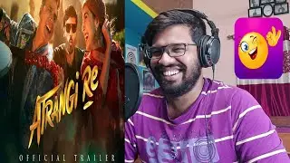 Atrangi Re Official Trailer Reaction & Thoughts| Akshay Kumar, Sara Ali Khan, Dhanush, Aanand L Rai