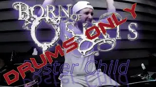 Born of Osiris Poster Child [Drum Only]