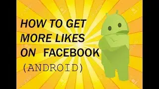 How to Get More Likes on Facebook Photo/Post?(Android smartphone)