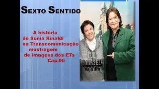 [SEXTO SENTIDO] - A história da Transcomunicação instrumental de Sonia Rinaldi - cap.05