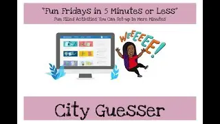 City Guesser Virtual Vacation Online Game: Fun Fridays in 5 Minutes or Less!